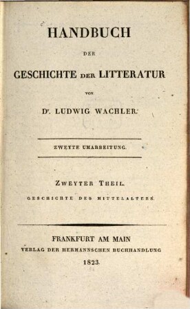 Handbuch der Geschichte der Litteratur : nebst einer Einleitung in die allgemeine Geschichte der Litteratur. 2, Geschichte des Mittelalters
