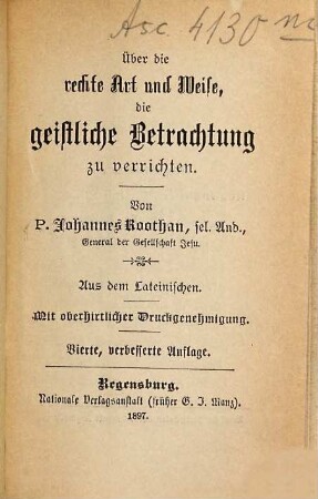 Ueber die rechte Art und Weise, die geistliche Betrachtung zu verrichten : Aus dem Lateinischen, 4
