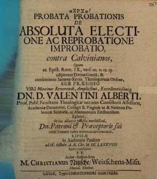 Probata probationis de absoluta electione ac reprobatione improbatio, contra Calvinianos