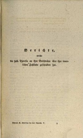 Die sämmtlichen Schriften der heiligen Theresia von Jesu. 5,[1], Die kleineren Schriften der heiligen Theresia von Jesu