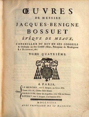 Oeuvres De Messire Jacques-Benigne Bossuet, Évêque De Meaux ..., 4