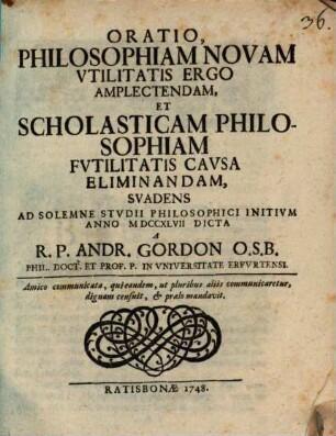Oratio, philosophiam novam utilitatis ergo amplectendam, et scholasticam philosophiam futilitatis causa eliminandam suadens