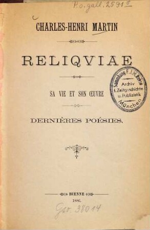 Reliquiae : Sa vie et son œuvre. Dernières poésies