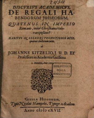 Discursus academicus de regali habendorum Iudaeorum, quatenus in Imperio Romano, inter Christianos tolerari possint?