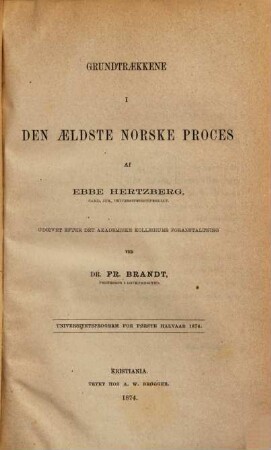 Grundtraekkene i den aeldste norske proces : Universitetsprogram for f/orste halvaar 1874