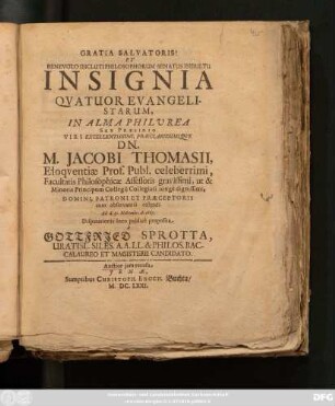 Gratia Salvatoris! Et Benevolo Incluti Philosophorum Senatus Indultu Insignia Quatuor Evangelistarum