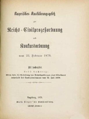 Bayerisches Ausführungsgesetz zur Reichs-Civilprozeßordnung und Konkursordnung : vom 23. Februar 1879