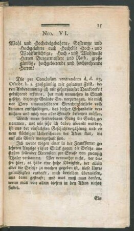 Nro. VI. Wohl und Hochedelgebohrne, Gestrenge und Hochgelahrte auch Hochedle Hoch- und Wohlfürsichtige, ...