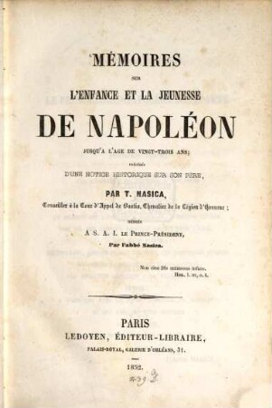 Memoires sur l'enfance et la jeunesse de Napoléon jusqu'à l'age de vingt-trois ans, précédés d'une notice historique sur son père