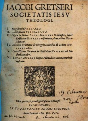 Iacobi Gretseri Societatis Iesv Theologi I. Virgidemia Volciana