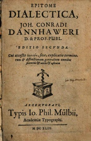 Epitome Dialectica, Joh. Conradi Dannhaweri ...