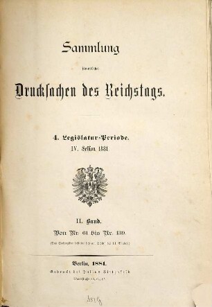 Verhandlungen des Reichstages. Drucksachen des Reichstages. 1881, Bd. 2 = Legislatur-Periode 4, Session 4