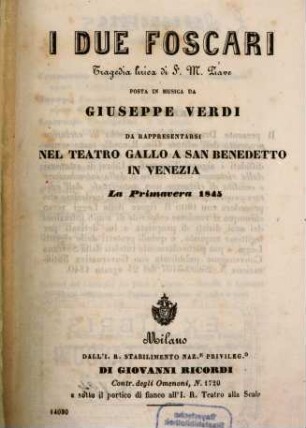 I due Foscari : tragedia lirica ; da rappresentarsi nel Teatro Gallo a San Benedetto in Venezia la primavera 1845
