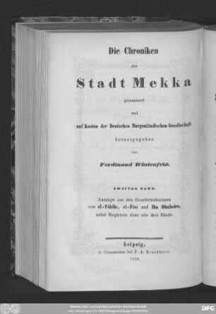 Bd. 2: Kitāb/al- Muntaqā fī aḫbār umm al-qurā wa-hiya muntaḫabāt min taʾrīḫ Makka ... wa-min šafāʾ al-ǧarām bi-aḫbār al-balad al-ḥarām ... wa-min kitāb al-ǧāmiʿ al-laṭīf fī faḍāʾil Makka wa-bināʾ al-bait aš-šarīf