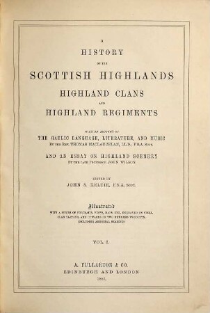 A history of the Scottish Highlands, Highland clans and Highland regiments. 1