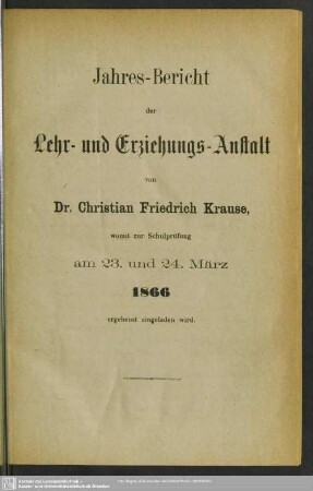 1865/66: Jahres-Bericht der Lehr- und Erziehungs-Anstalt von Dr. Christian Friedrich Krause : womit zur Schulprüfung am ... ergebenst eingeladen wird