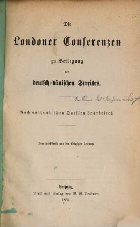 Die Londoner Conferenzen zu Beilegung des deutsch-dänischen Streites : nach authentischen Quellen bearbeitet