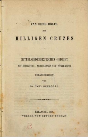 Van deme holte des hilligen cruzes : mittelniederdeutsches Gedicht ; mit Einleitung, Anmerkungen und Wörterbuch