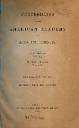 Proceedings of the American Academy of Arts and Sciences. 19 = N.S., Vol. 11. 1883/84