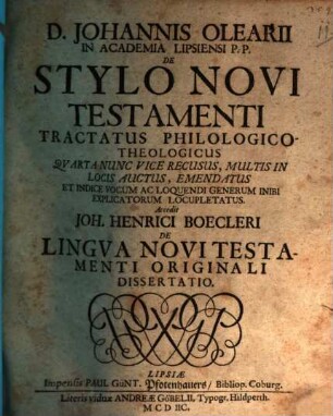 D. Johannis Olearii In Academia Lipsiensi P.P. De Stylo Novi Testamenti Tractatus Philologico-Theologicus