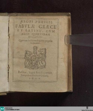 Aesopi Phrygis Fabulae Graece et Latine : cum aliis quibusdam opusculis