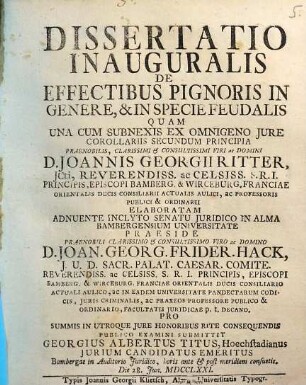 Dissertatio inauguralis de effectibus pignoris in genere & in specie feudalis : quam una cum subnexis ex omnigeno iure corollariis secundum principia ...