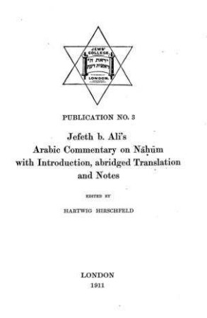 Jefeth b. Ali's Arabic Commentary on Nahum : with introduction, abridged transl. and notes / ed. by Hartwig Hirschfeld