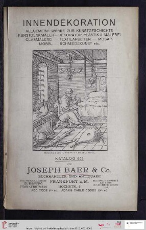 Nr. 603: Lagerkatalog / Josef Baer & Co., Frankfurt a.M.: Innendekoration : allgemeine Werke zur Kunstgeschichte, Kunstdenkmäler, dekorative Plastik u. Malerei, Glasmalerei, Textilarbeiten, Mosaik, Möbel, Schmiedekunst etc.