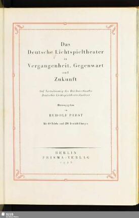 Das Deutsche Lichtspieltheater in Vergangenheit, Gegenwart und Zukunft : mit 10 Tafeln und 236 Textabbildungen