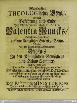 Wahrhaffter Theologischer Bericht, Von der Bekehrung und Ende Des Welt-beruffenen Maleficanten Valentin Runcks, Gewesenen Castellans auf dem Königlichen Schloß zu Berlin