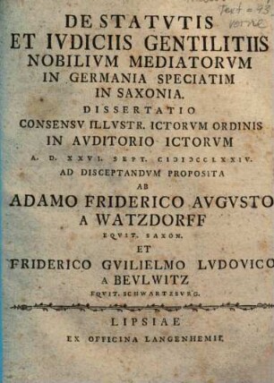 De statutis et iudiciis gentilitiis Nobilium mediatorum in Germania, speciatim in Saxonia : Dissertatio