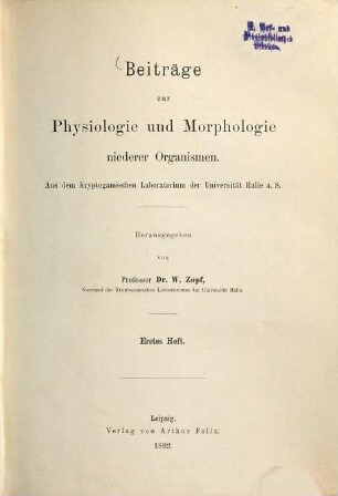 Beiträge zur Physiologie und Morphologie niederer Organismen. 1/5. 1892/95