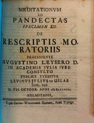 Meditationvm Ad Pandectas Specimen ..., 12. De Rescriptis Moratoriis