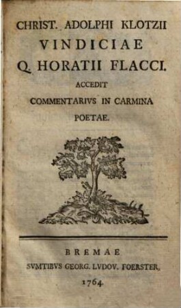 Vindiciae Q. Horatii Flacci : Accedit commentarius in carmina poetae