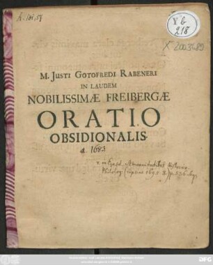 M. Justi Gotofredi Rabeneri In Laudem Nobilissimae Freibergae Oratio Obsidionalis