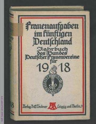 Jahrbuch des Bundes Deutscher Frauenvereine : Frauenaufgaben im künftigen Deutschland