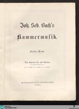 21,2 : Joh. Seb. Bach's Kammermusik ; Bd. 5: Drei Concerte für zwei Claviere mit Orchesterbegleitung