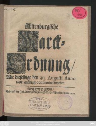 Altenburgische Marck-Ordnung : Wie dieselbige den 30. Augusti Anno 1695. gnädigst confirmiret worden