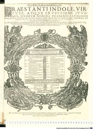 Praestanti Indole, Virtvte, Atqve Ervditione Ivvenes, Qvorvm Nomina Praesenti Catalogo Exhibetvr, Peracto Privs Legitimo Morvm Et Doctrinae Examine, Ab Inclyto Collegio Philosophico Digni Svnt Ivdicati, ...