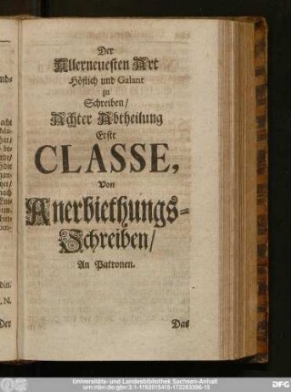 Der Allerneuesten Art Höflich und Galant zu Schreiben, Achter Abtheilung Erste Classe, Von Anerbiethungs-Schreiben, An Patronen.