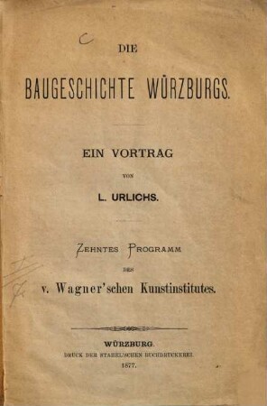 Die Baugeschichte Würzburgs : ein Vortrag