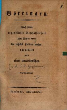Göttingen : Nach seiner eigentlichen Beschaffenheit zum Nutzen derer, die daselbst studiren wollen