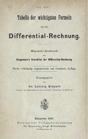 Tabelle der wichtigsten Formeln aus der Differential-Rechnung : Separat-Abdruck aus Stegemann's Grundriss der Integral-Rechnung