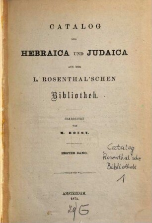 Catalog der Hebraica und Judaica aus der Rosenthal'schen Bibliothek. 2