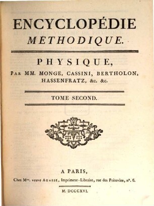 Encyclopédie Méthodique, Ou Par Ordre De Matieres : Par Une Société De Gens De Lettres, De Savants Et D'Artistes ; Précédée d'un Vocabulaire universel, servant de Table pour tout l'Ouvrage, ornée des Portraits de MM. Diderot et D'Alembert, premiers Éditeurs de l'Encyclopédie. [37],2, Physique ; T. 2