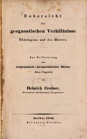 Uebersicht der geognostischen Verhältnisse Thüringens und des Harzes : zur Erläuterung einer orographisch-geognostischen Skizze dieser Gegenden