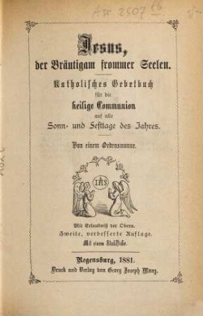 Jesus, der Bräutigam frommer Seelen : katholisches Gebetbuch für die heilige Communion auf alle Sonn- und Festtage des Jahres