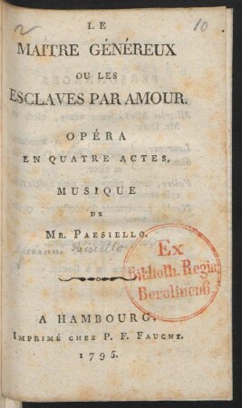 Le Maitre Généreux Ou Les Esclaves Par Amour : Opéra En Quatre Actes