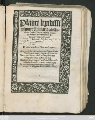 Plauti lepidissi||mi poete Aulularia ab An=||tonio Codro Vrceo vtrius#[que] linguae || doctissimo: pristinae formae di=||ligenter restituta. illius em̃ || finis antea desyde=||rabatur.|| ... ||