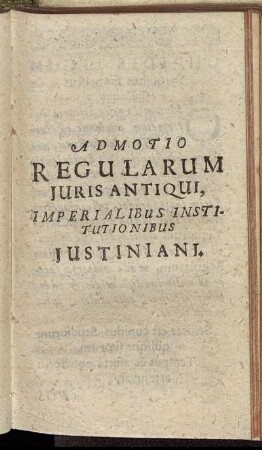 Admotio Regularum Juris Antiqui, Imperalibus Institutionibus Justiniani.
